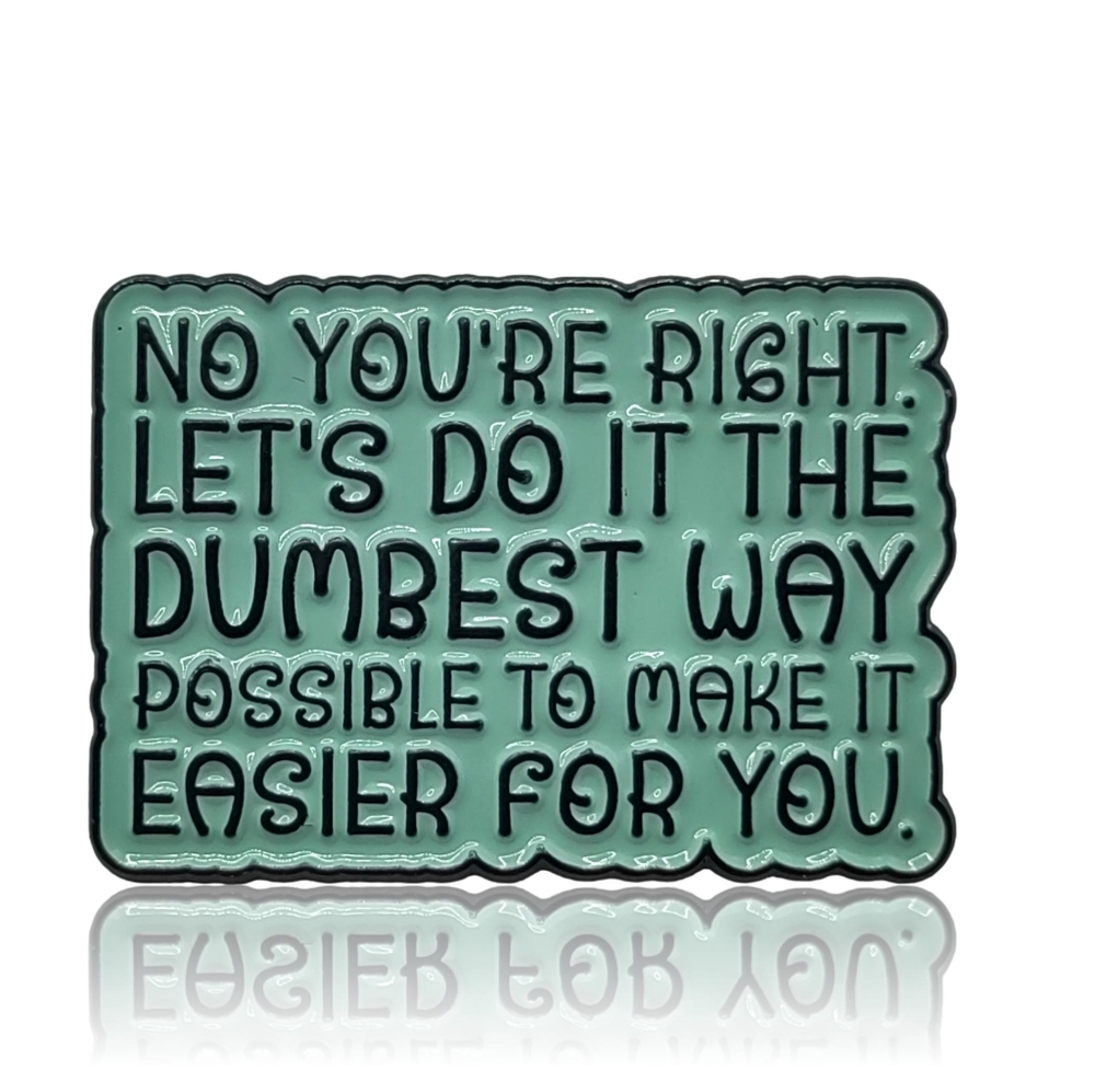 Punk Funny Sarcasm Dumbest Way Pin